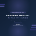 Future Proof Tech Stack: The Ultimate CTO’s Guide for 2026