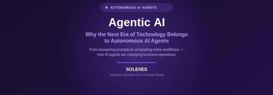 solexes agentic ai autonomous ai agents next era technology featured image